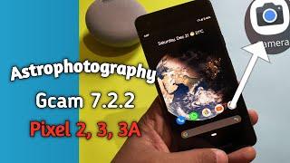 Google Camera(GCam) 7.2 in All pixel phones- Pixel 2, 2XL, 3, 3A (Astrophotography)