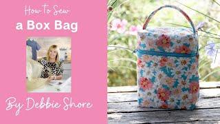 How to sew a simple box bag by Debbie Shore