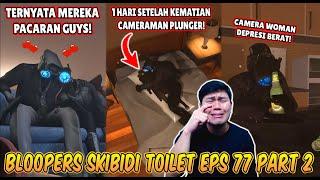 REACT MEME SKIBIDI TOILET BLOOPERS EPISODE 77 PART 2! CAMERAMAN PLUNGER & CAMERA WOMAN PACARAN!