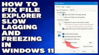How To Fix File Explorer Slow, Lagging and Freezing in Windows 10/11 [Solution]
