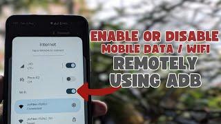 How to Enable/Disable Wi-Fi and Mobile Data Remotely Using ADB Commands