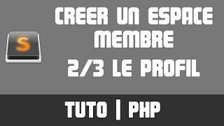 TUTO PHP - Créer un espace membre 2/3 (Profil, Connexion et Déconnexion)