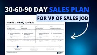 How to Build a 30 60 90 Day Sales Plan to get a VP of Sales Job