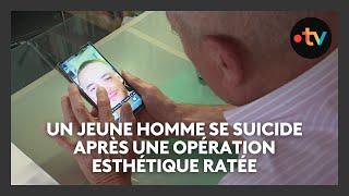 Suicide d'un jeune homme après une opération esthétique ratée