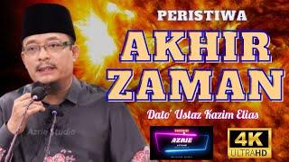 Peristiwa Akhir Zaman ~ Dato' Ustaz Kazim Elias