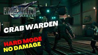 Crab Warden Hard Mode (No Damage) | Final Fantasy VII REMAKE
