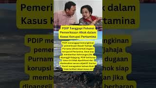 PDIP Tanggapi Potensi Pemeriksaan Ahok dalam Kasus Korupsi Pertamina