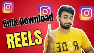 How To Download Instagram Reels and Posts in Bulk all at once | Explore With Nazeem