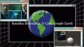 'Batalha Bilionária: O Caso Google Earth vs