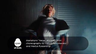 Mariahlynn "Never...  #MAKEITOPEN  -  choreography by Vanya Petrushevskyi and Nastya Ryazanova