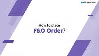 SBI Securities - How to place F&O Order?