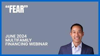 June 2024 Multifamily Financing and Investing Webinar