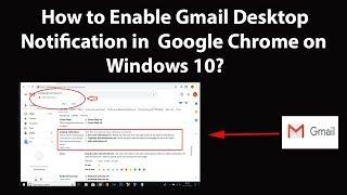 How to Enable Gmail Desktop Notification in Google Chrome on Windows 10?