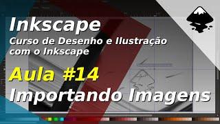 Curso de Desenho e Ilustração com o Inkscape Aula 14 - Importando Imagens