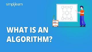 What Is An Algorithm? | What Exactly Is Algorithm? | Algorithm Basics Explained | Simplilearn