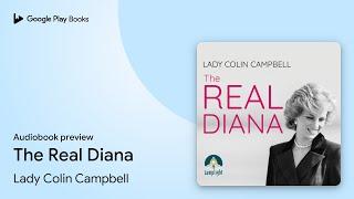 The Real Diana by Lady Colin Campbell · Audiobook preview