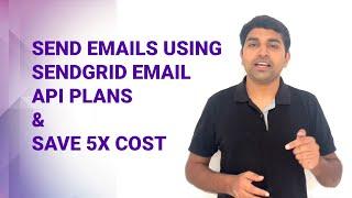 Send Emails Using SendGrid Email API Plans & Save 5X Cost