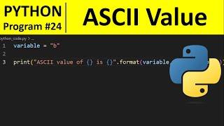 Python Program #24 - Find ASCII Value of Character in Python