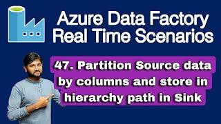 47. Partition Source data by columns and store in hierarchy path in Sink using Mapping Data flows