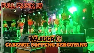 MALUCCA 02 FULL MUSIK DJ || CABENGE SOPPENG BERGOYANG BERSAMA MALUCCA 02 || MALUCCA ENTERTAINMENT