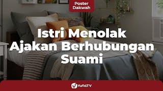 Hukum Istri Menolak Ajakan Suami Hubungan Badan Menurut Islam - Poster Dakwah Yufid TV