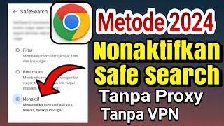 Cara Nonaktifkan Safe Search Aktif Di Google Chrome Android Terbaru 2024 Tanpa Proxy