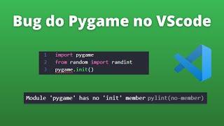 Module 'pygame' has no 'init' member | Erro do Pygame no VScode