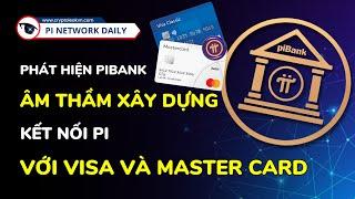 Phát Hiện PiBank  Âm Thầm Xây Dựng Kết Nối Pi Với Visa Và Master Card