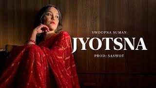 Jyotsna - Swoopna Suman (Official M/V)