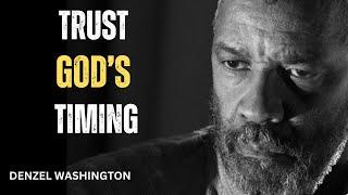 TRUST GOD’S TIMING! Best Motivational Speech inspired by Denzel Washington Speeches