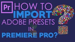 How To Import Adobe Premiere Presets 2021| Import Preset Premiere Pro| Adobe Premiere Pro| Prfpset