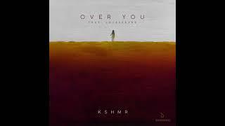 KSHMR - Over You (Feat. Lovespeake) [Audio]