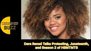 Dara Reneé Talks Protesting, Juneteenth, and Season 2 of HSMTMTS