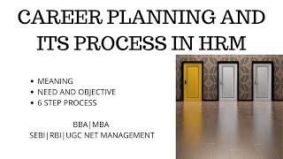 Career Planning | Need | Objectives | Process in Detail | HRM | UGC NTA Manag