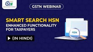 Smart Search HSN: Enhanced Search Functionality for Taxpayers. Webinar in Hindi