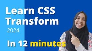 Learn CSS Transform in 12 minutes | 2024 | How to use Transform in CSS | Animation in CSS