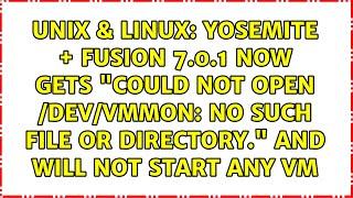 Yosemite + Fusion 7.0.1 now gets "Could not open /dev/vmmon: No such file