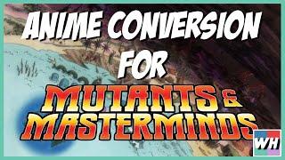 Anime Conversion for Mutants & Masterminds