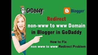 How to redirect non www to www domain in Blogger in GoDaddy | How to fix non www to www redirect