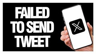 How to Fix X Twitter App Failed To Send Tweet - Android & Ios | Final Solution