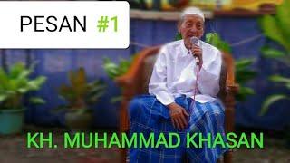 Pesan #1 KH. Muhammad khasan