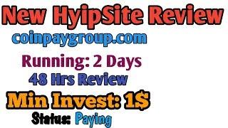 Hyip News: coinpaygroup.com Running: 2Days Status: paying. Min: 1$ Hyips daily