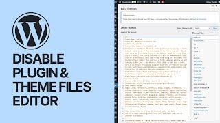 How To Disable Plugin & Theme Files Editor in WordPress Admin Dashboard? Security Tip