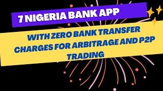 7 Nigeria Bank App With Zero Bank Transfer Charges For Arbitrage and P2P Trading