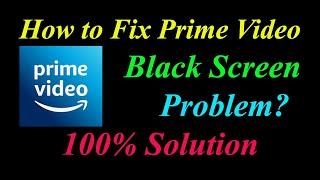 How to Fix Prime Video App Black Screen Problem Solutions Android & Ios-Fix Prime Video Black Screen