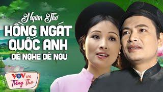 NGÂM THƠ HỒNG NGÁT QUỐC ANH - NGÂM THƠ ĐÊM KHUYA DỄ NGHE DỄ NGỦ