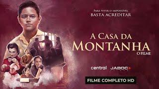 A CASA DA MONTANHA    FILME OFICIAL COMPLETO HD