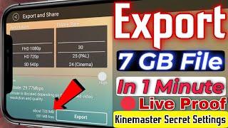 Export 7 GB File In 1 Minute By Using Kinemaster |  Live Proof |Kinemaster tutorial