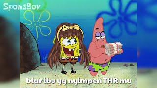 Ibu Ketika Melihat Anaknya dapat THR | Dubbing Meme Spongebob