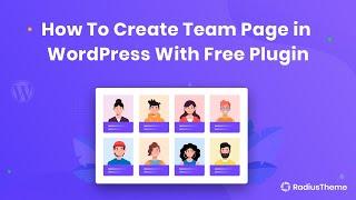 How To Create Team Page in WordPress With Free Plugin